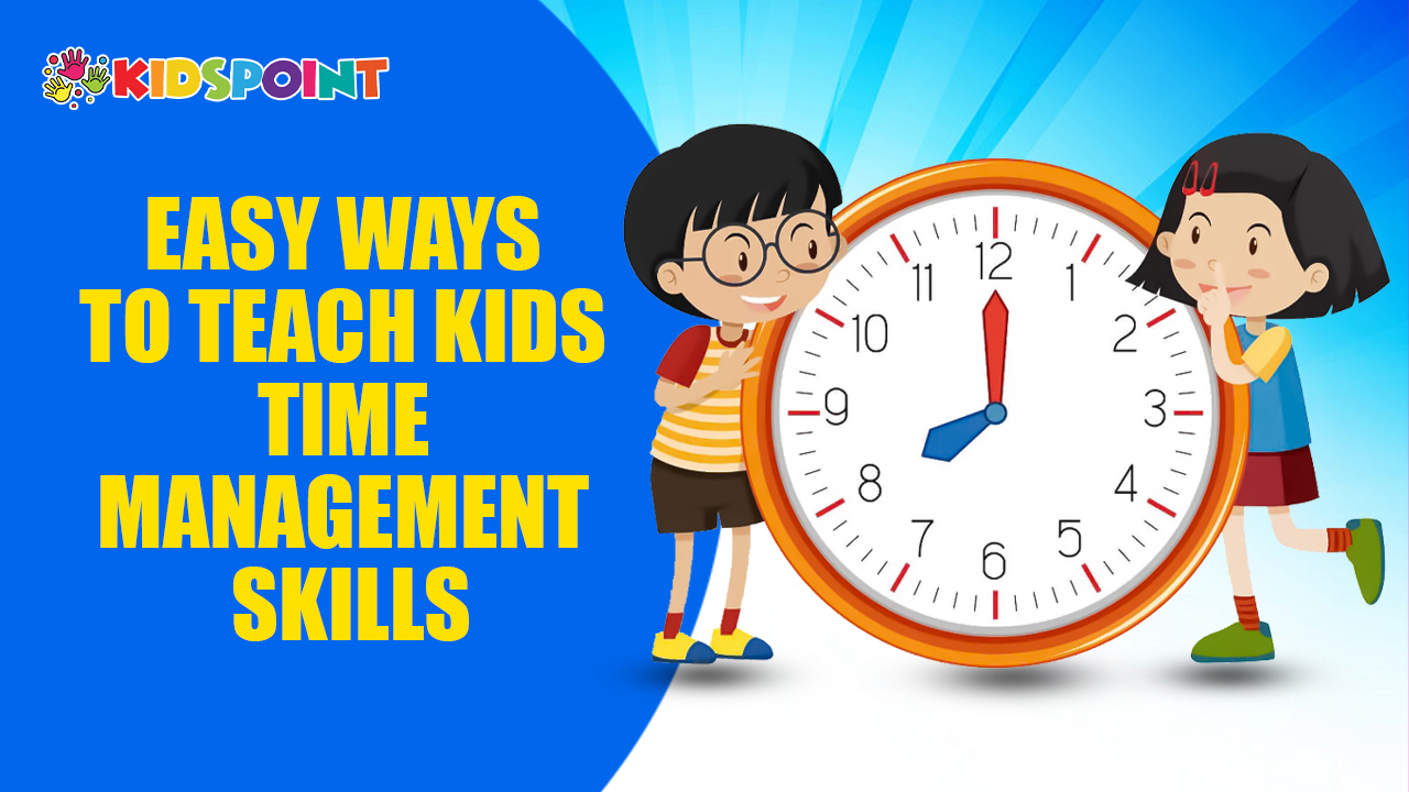 Easy Ways to Teach Kids Time Management Skills