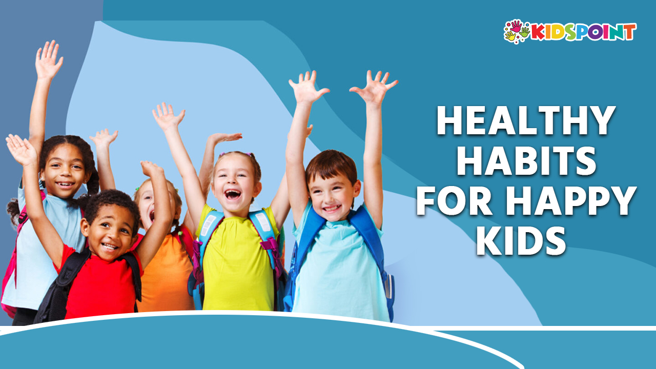 Healthy Habits for Happy Kids