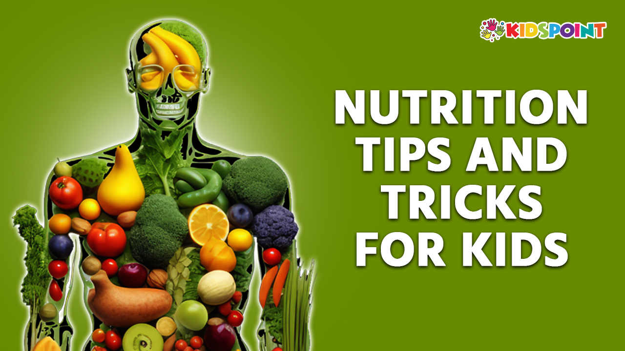 Nutrition Tips and Tricks for Kids