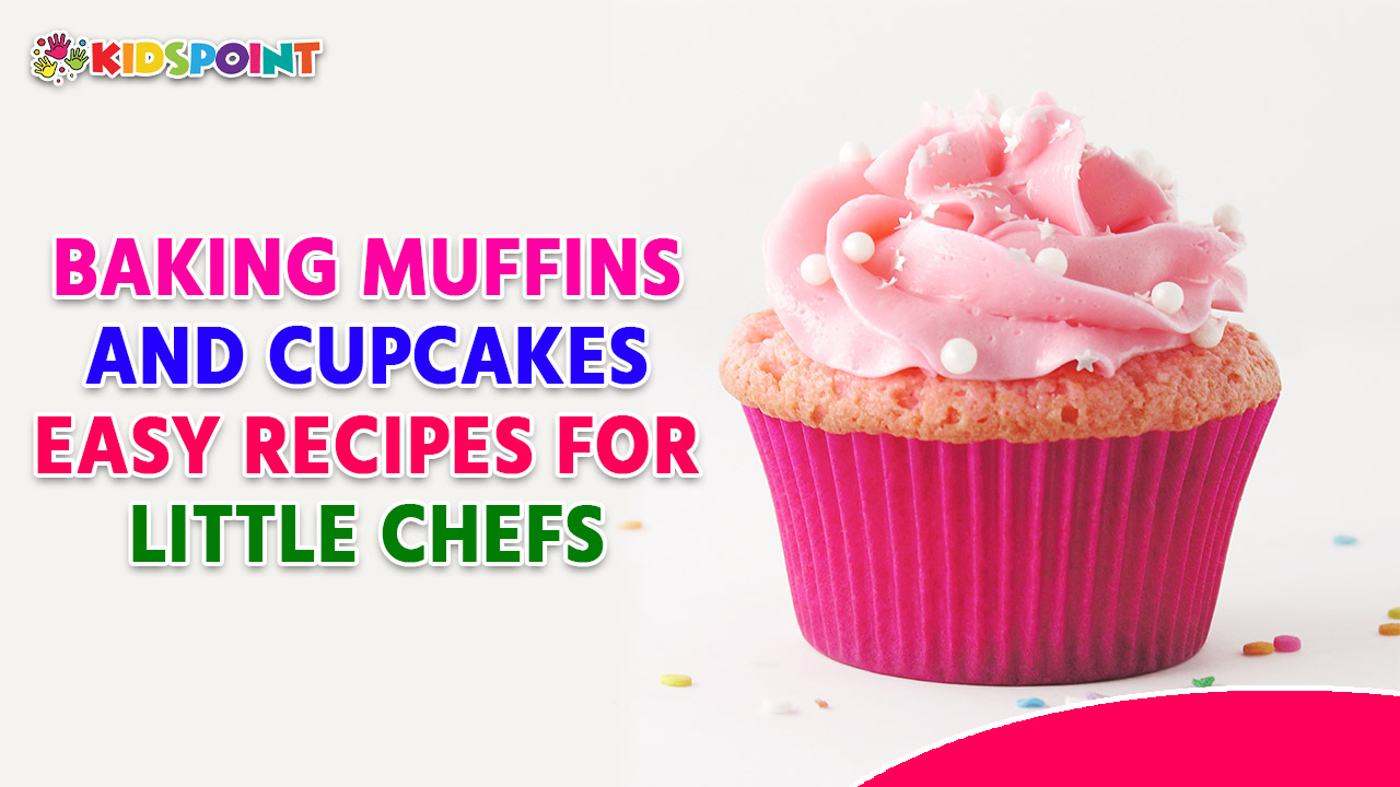 baking muffins and cupcakes easy recipes for little chefs