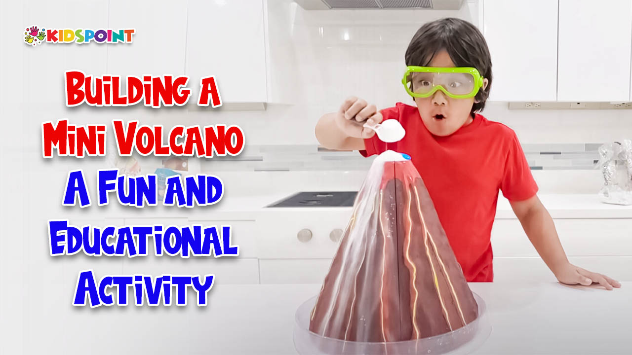 building a mini volcano a fun and educational activity