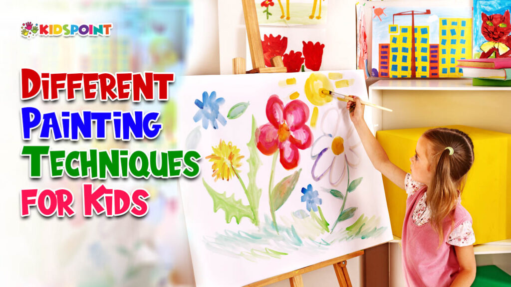 Exploring Different Painting Techniques For Kids 