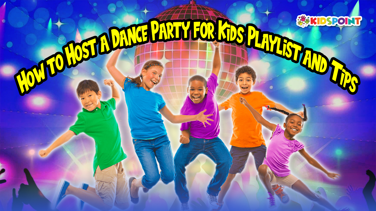 how to host a dance party for kids playlist and tips