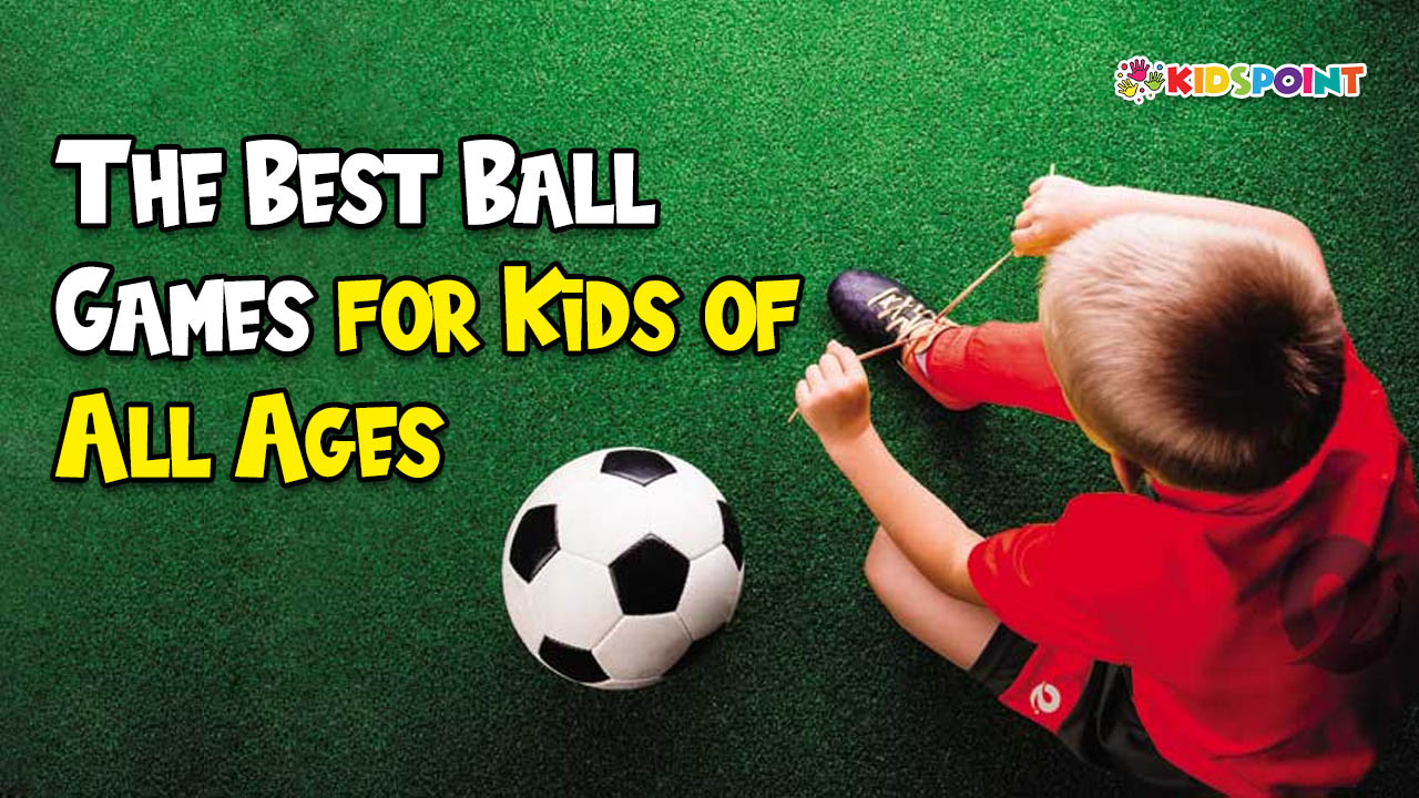 the best ball games for kids of all ages
