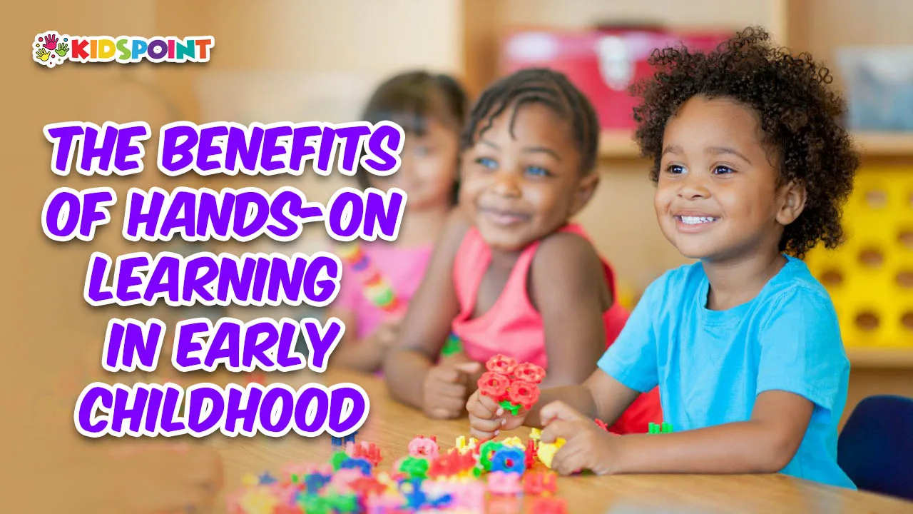 the benefits of hands-on learning in early childhood