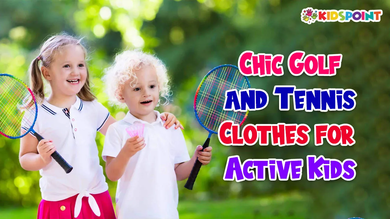 chic golf and tennis clothes for active kids