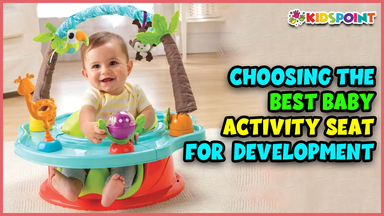 choosing the best baby activity seat for development