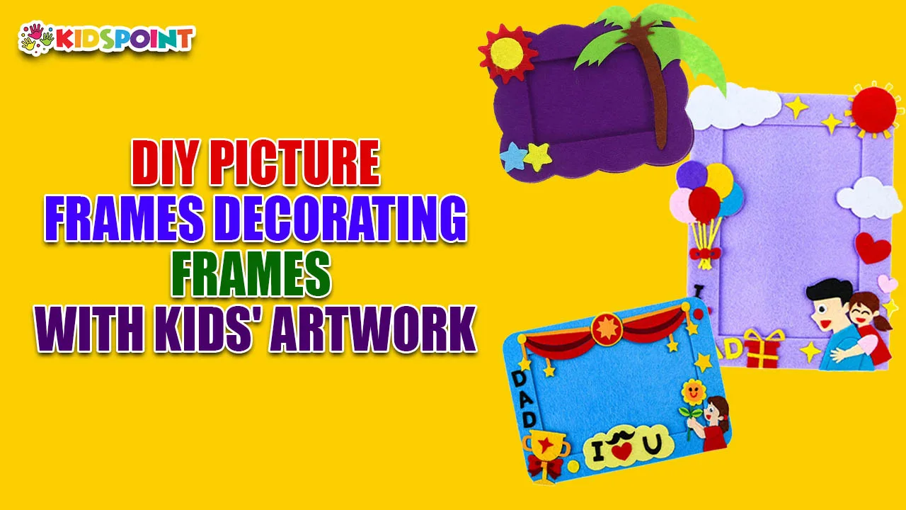 diy picture frames decorating frames with kids' artwork