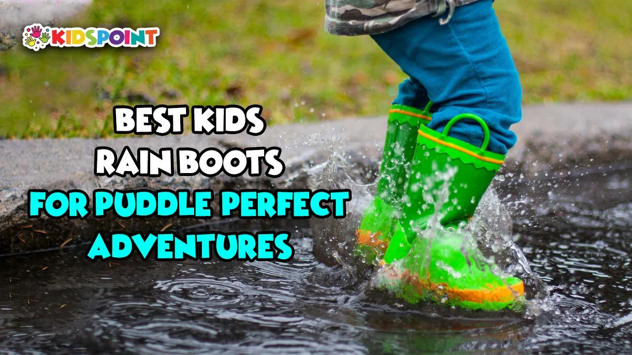 best kids' rain boots for puddle-perfect adventures