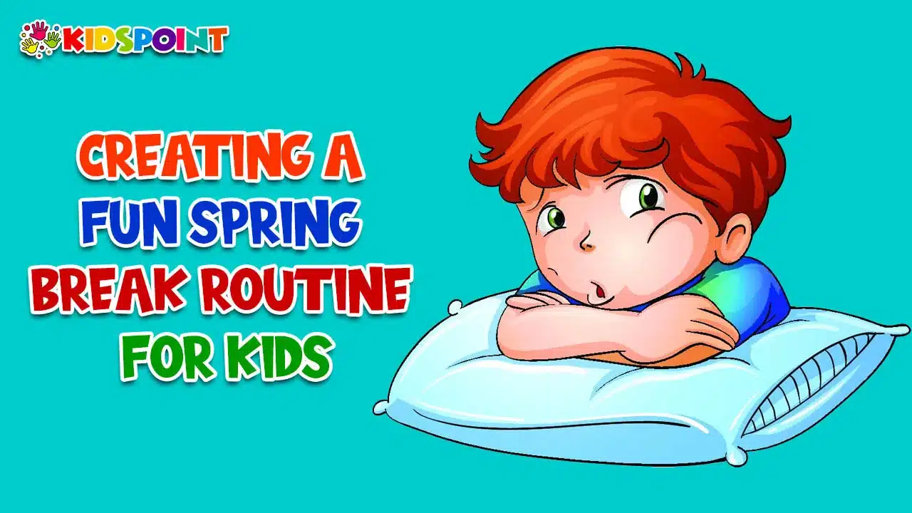 creating a fun spring break routine for kids