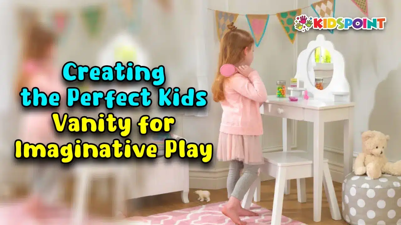 creating the perfect kids vanity for imaginative play