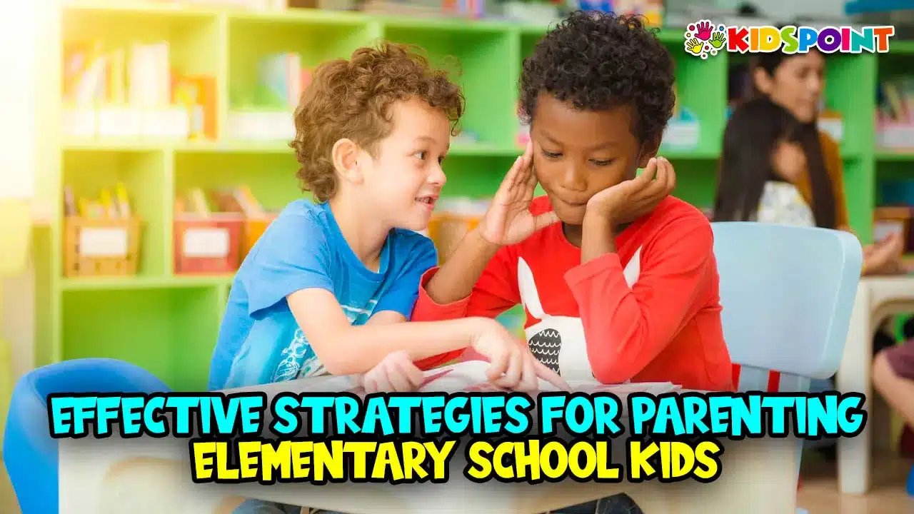 effective strategies for parenting elementary school kids