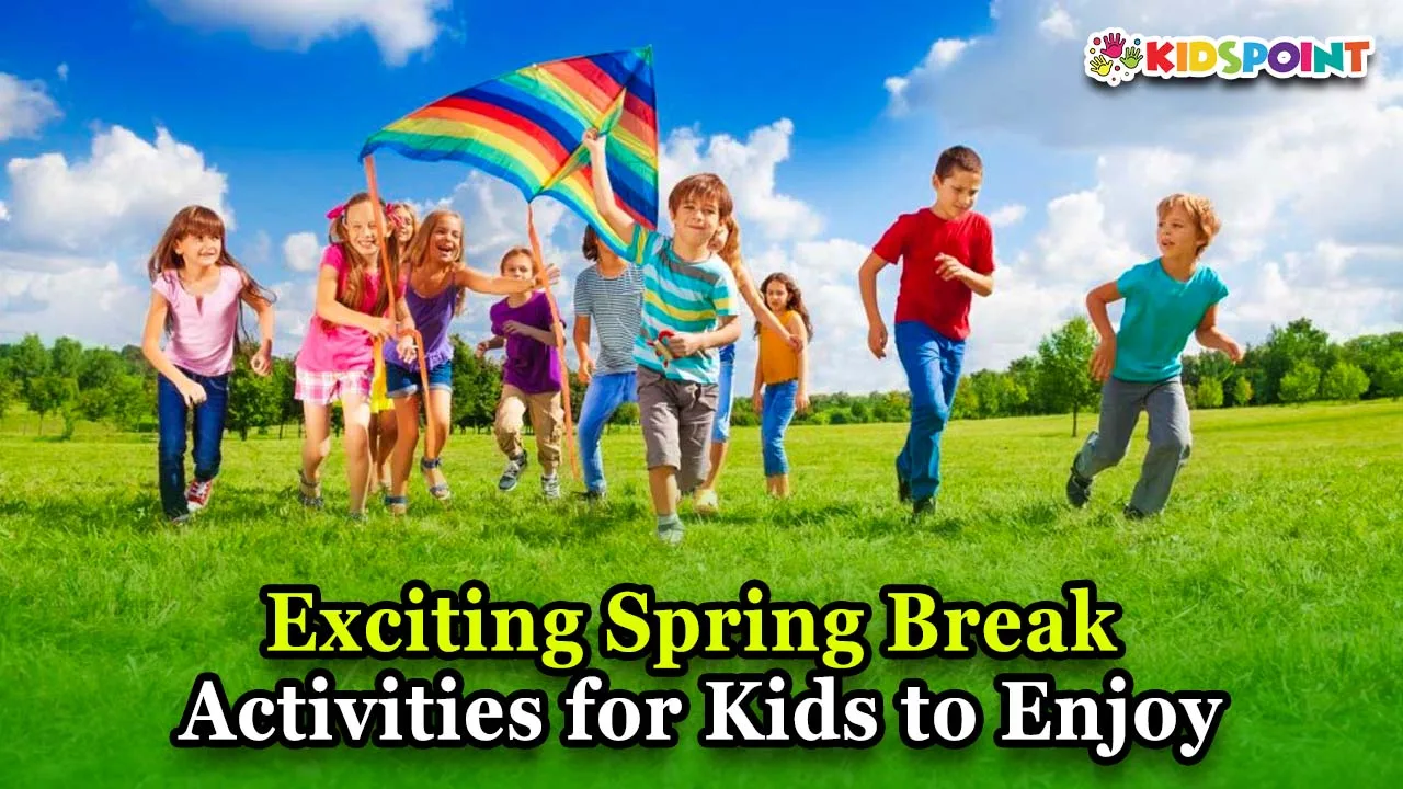 exciting spring break activities for kids to enjoy