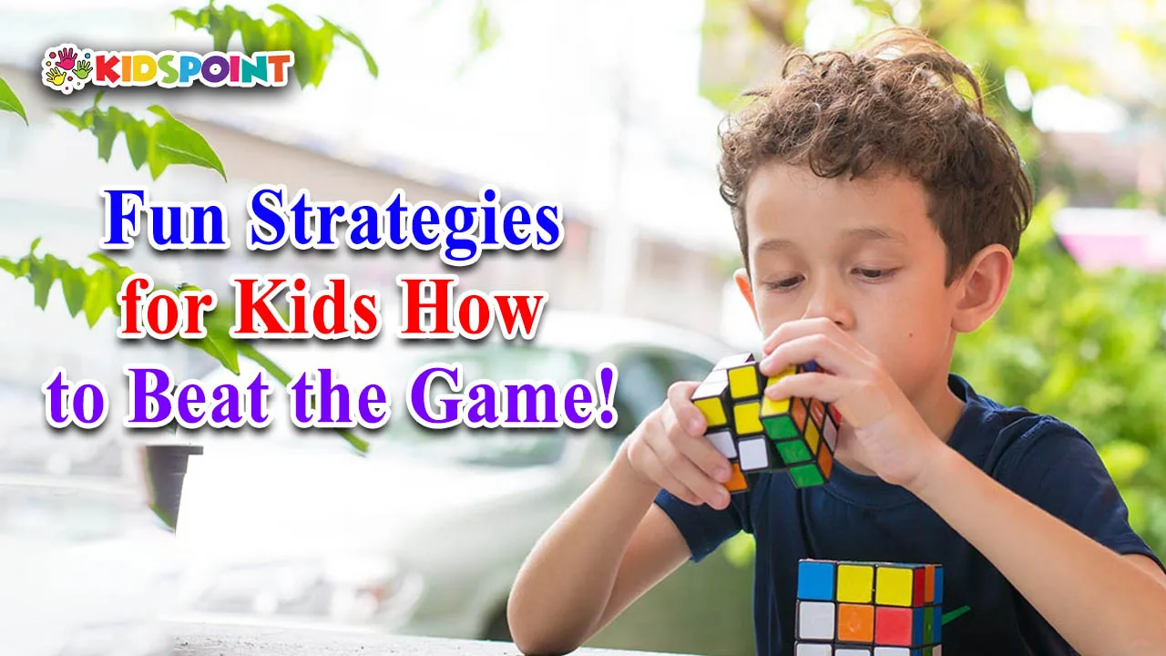 fun strategies for kids how to beat the game!