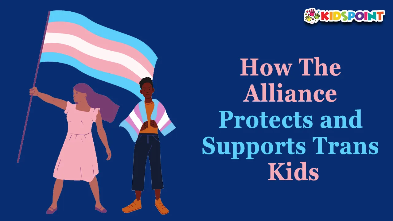 how the alliance protects and supports trans kids