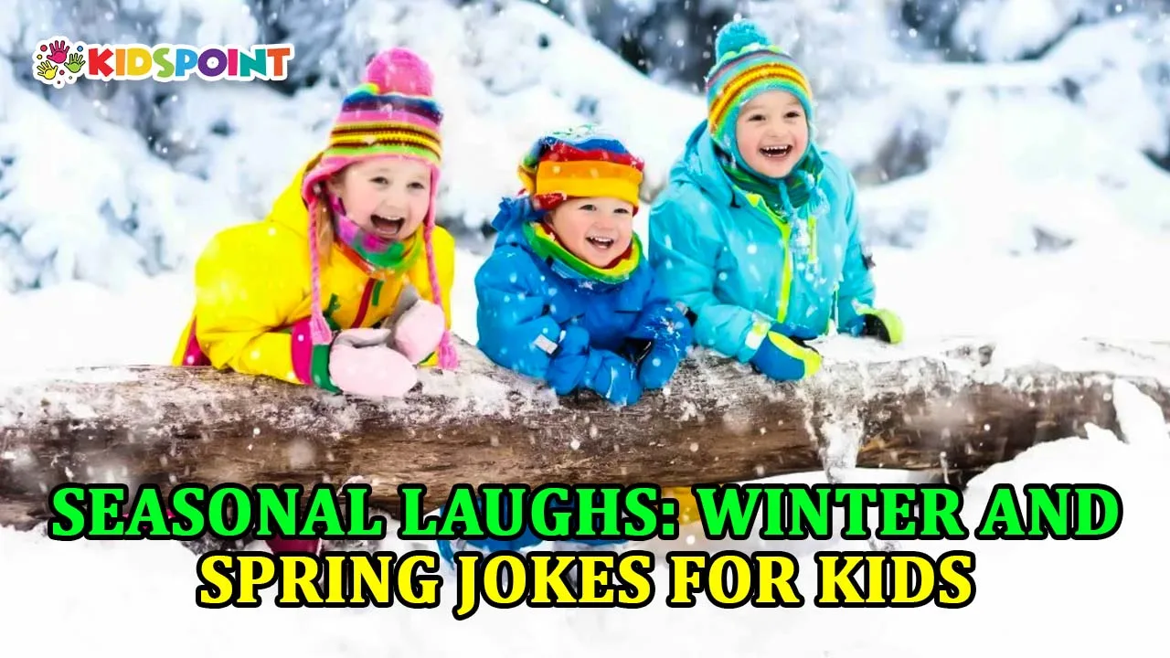 seasonal laughs winter and spring jokes for kids