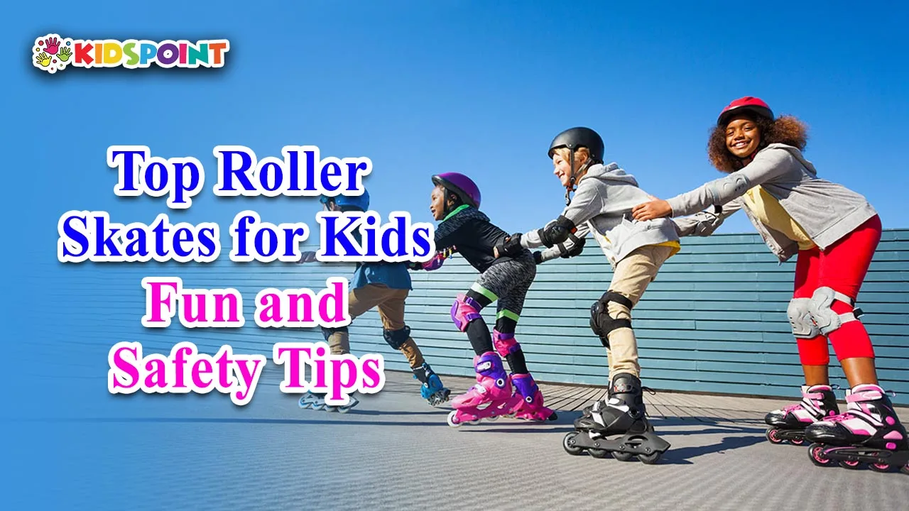 top roller skates for kids fun and safety tips