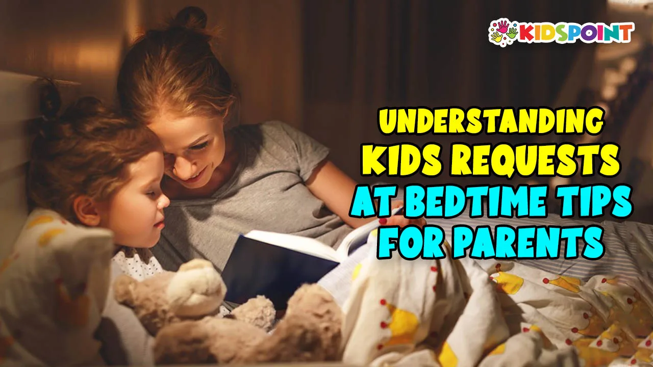 understanding kids requests at bedtime tips for parents