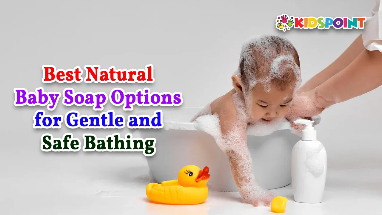 best natural baby soap options for gentle and safe bathing