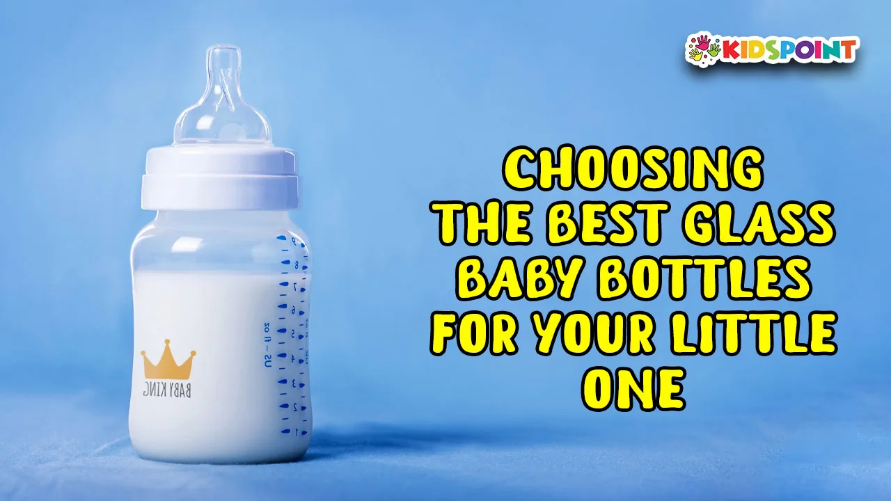 choosing the best glass baby bottles for your little one