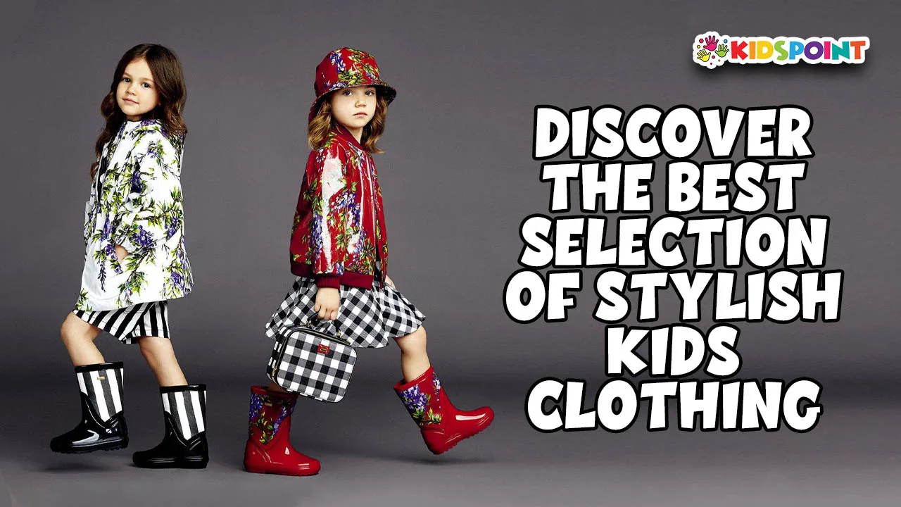 discover the best selection of stylish kids clothing