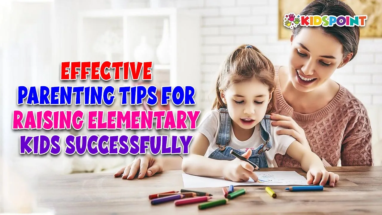 effective parenting tips for raising elementary kids successfully