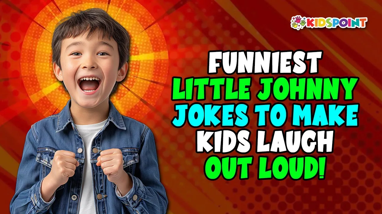 funniest little johnny jokes to make kids laugh out loud!