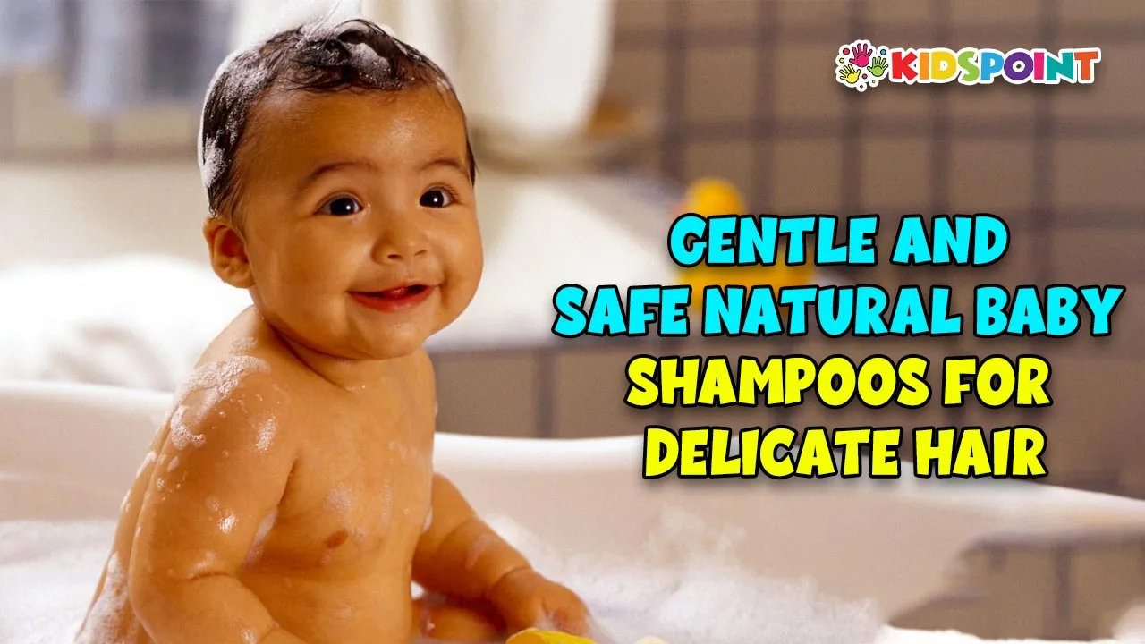 gentle and safe natural baby shampoos for delicate hair