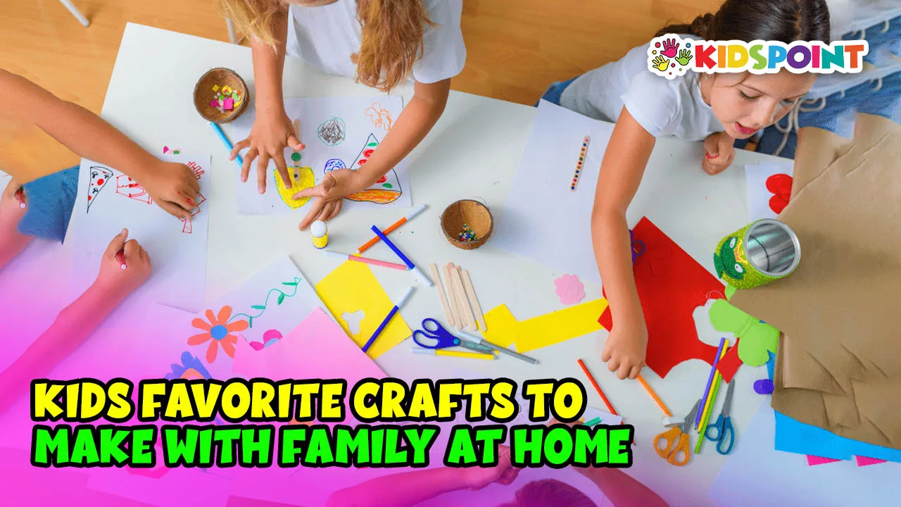 kids favorite crafts to make with family at home