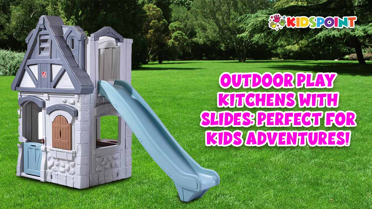 outdoor play kitchens with slides perfect for kids adventures!