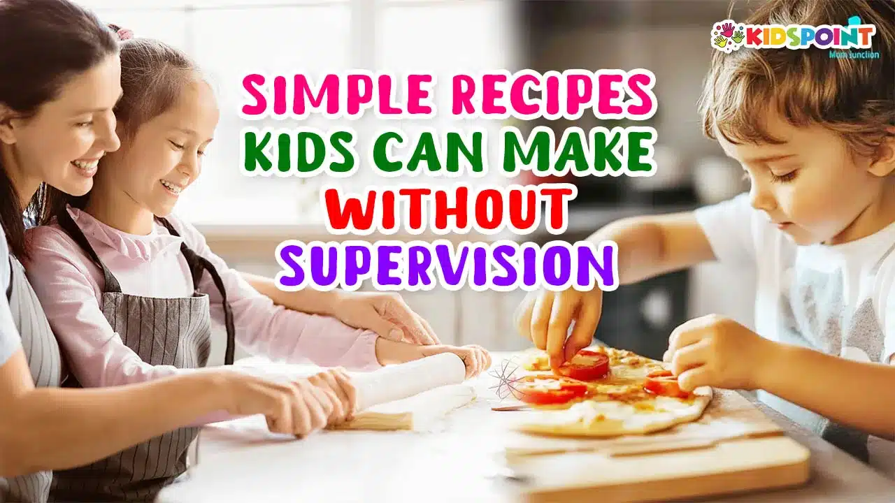 simple recipes kids can make without supervision