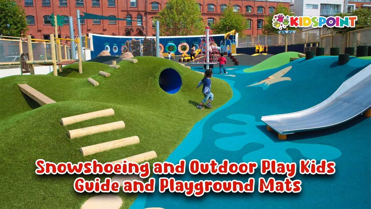 snowshoeing and outdoor play kids' guide and playground mats