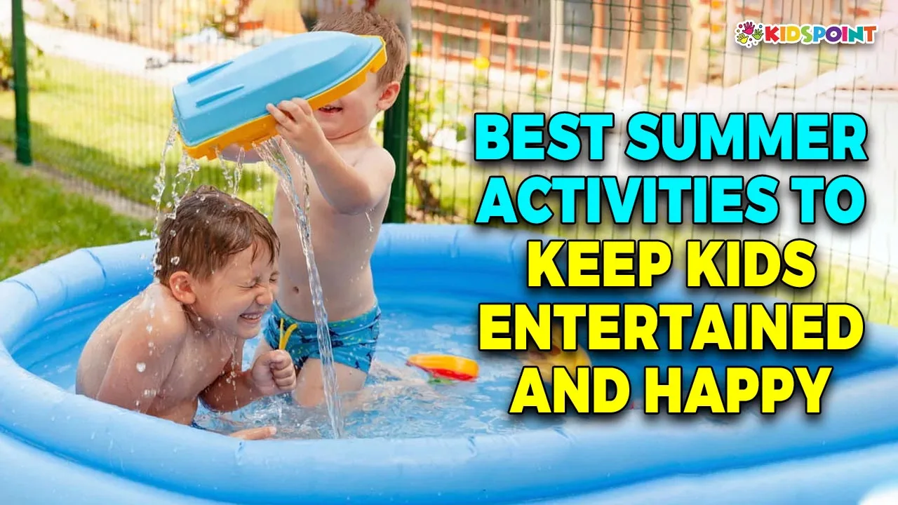 best summer activities to keep kids entertained and happy