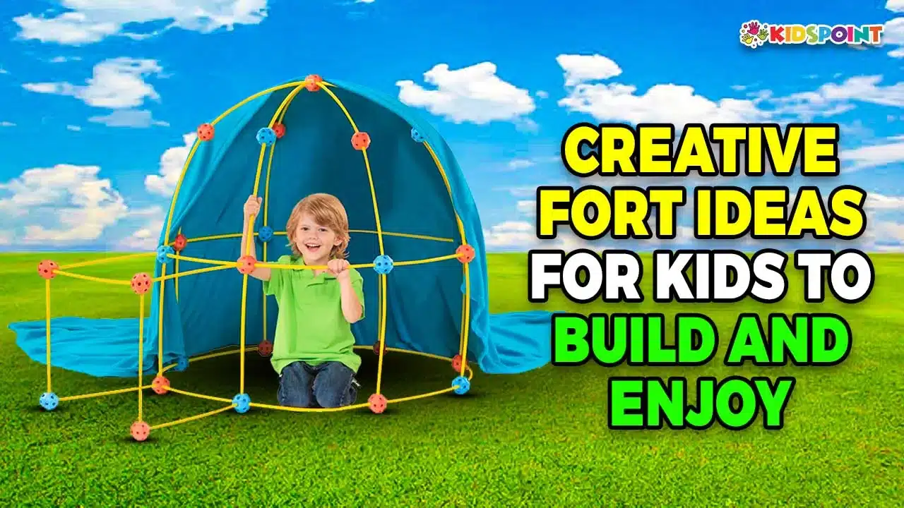 creative fort ideas for kids to build and enjoy