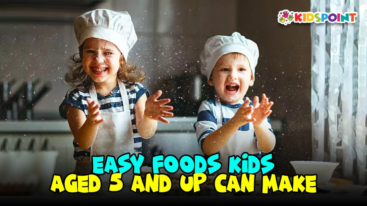 easy foods kids aged 5 and up can make