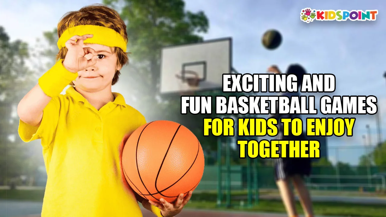 exciting and fun basketball games for kids to enjoy together