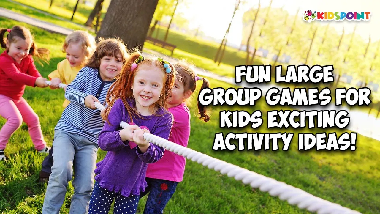 fun large group games for kids exciting activity ideas!