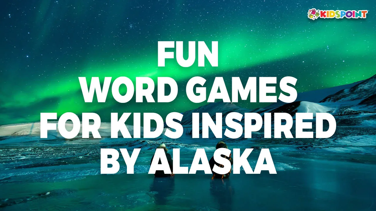 fun word games for kids inspired by alaska