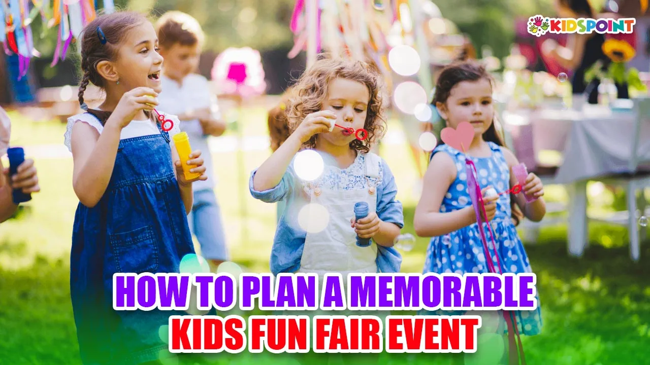 how to plan a memorable kids' fun fair event