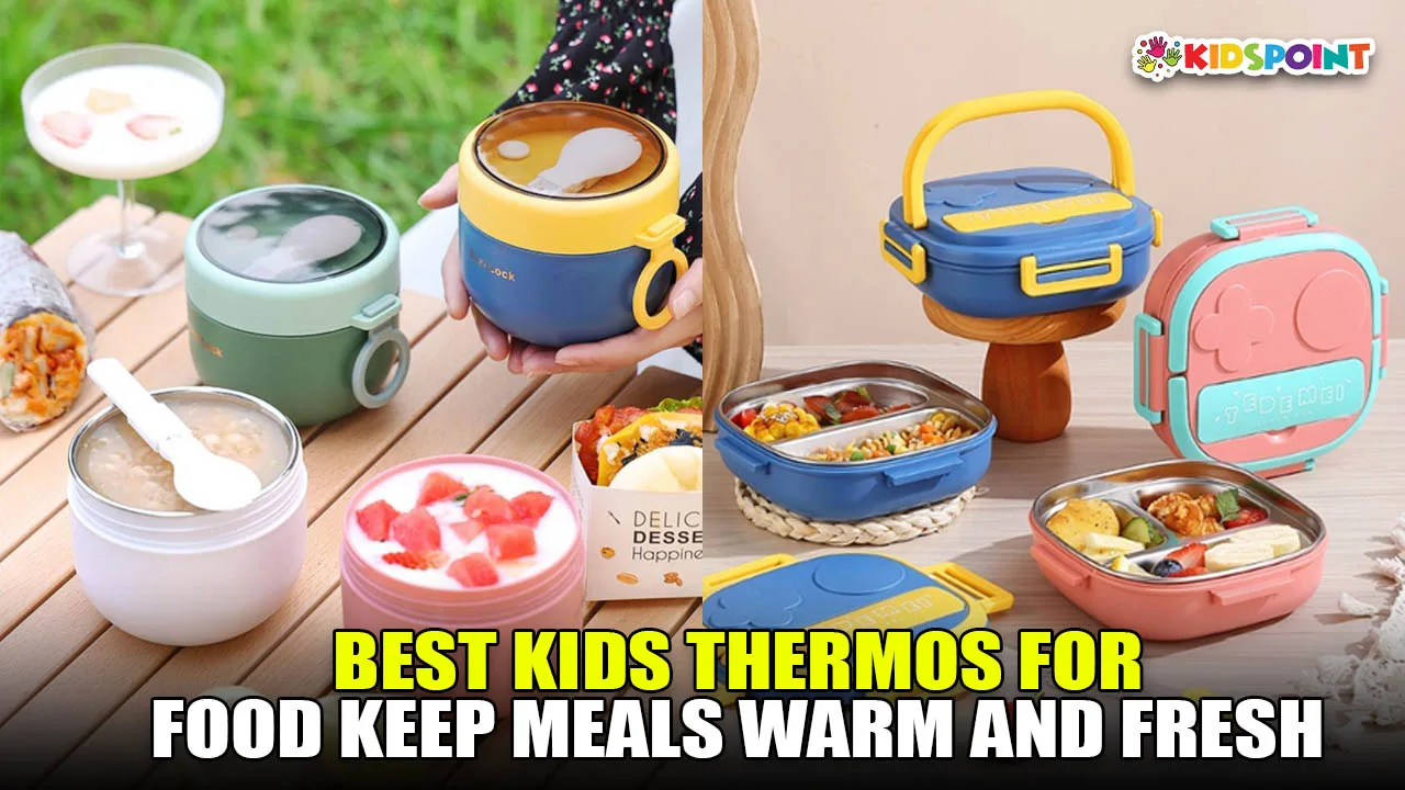 best kids thermos for food keep meals warm and fresh