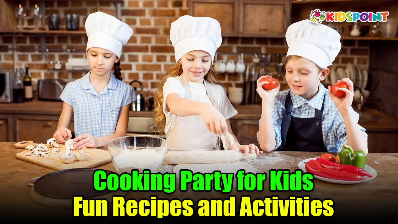 cooking party for kids fun recipes and activities