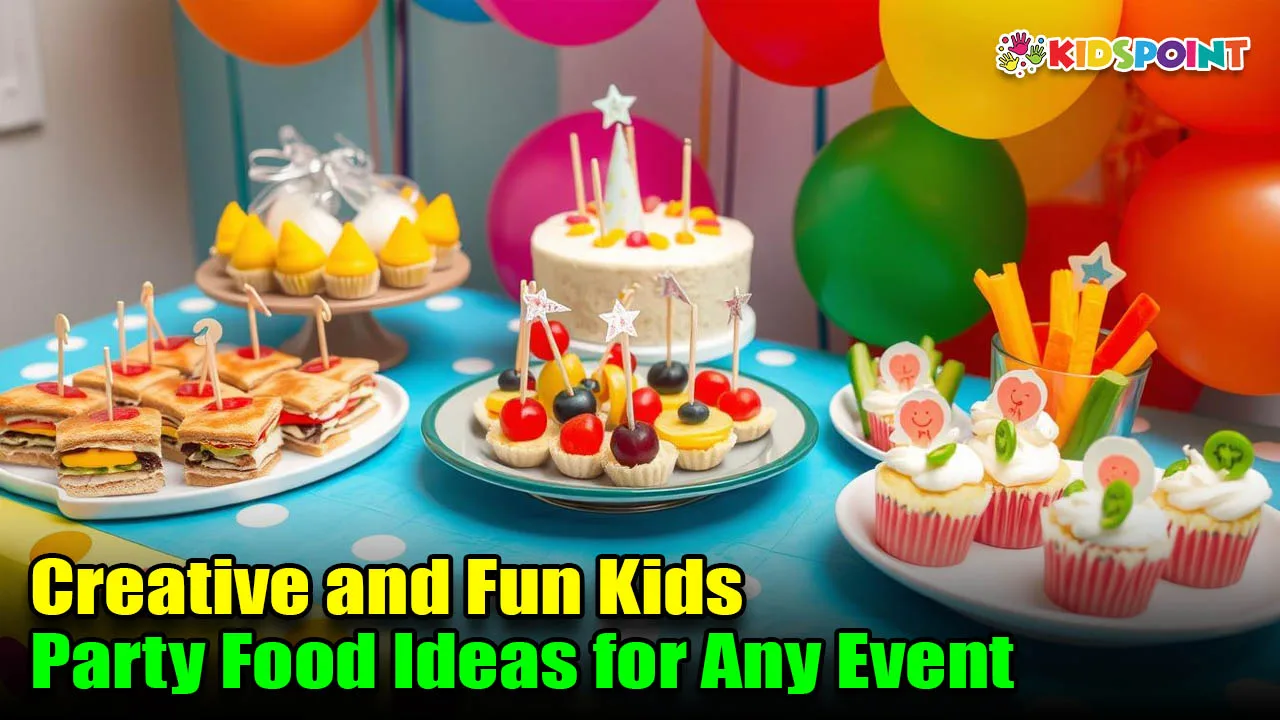 creative and fun kids party food ideas for any event