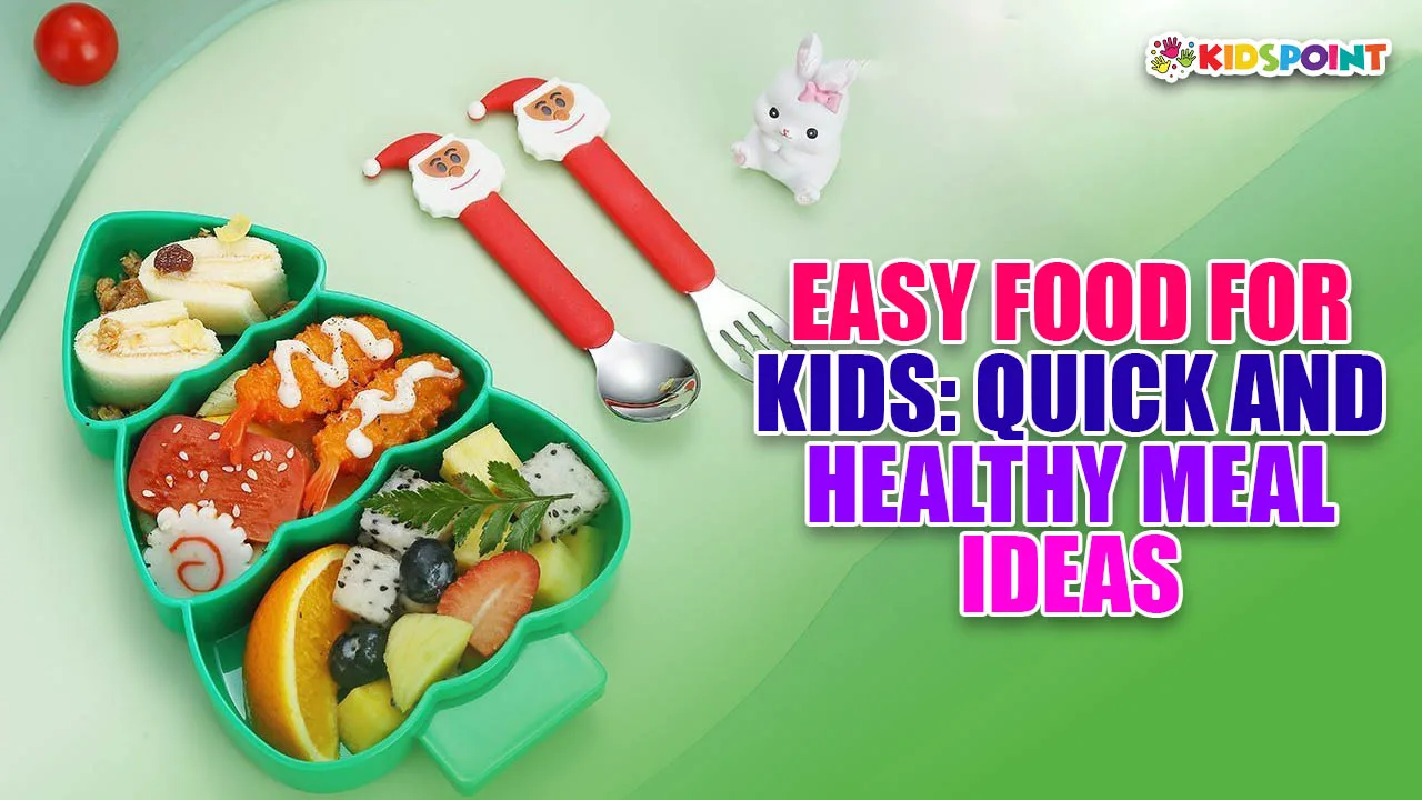 easy food for kids quick and healthy meal ideas