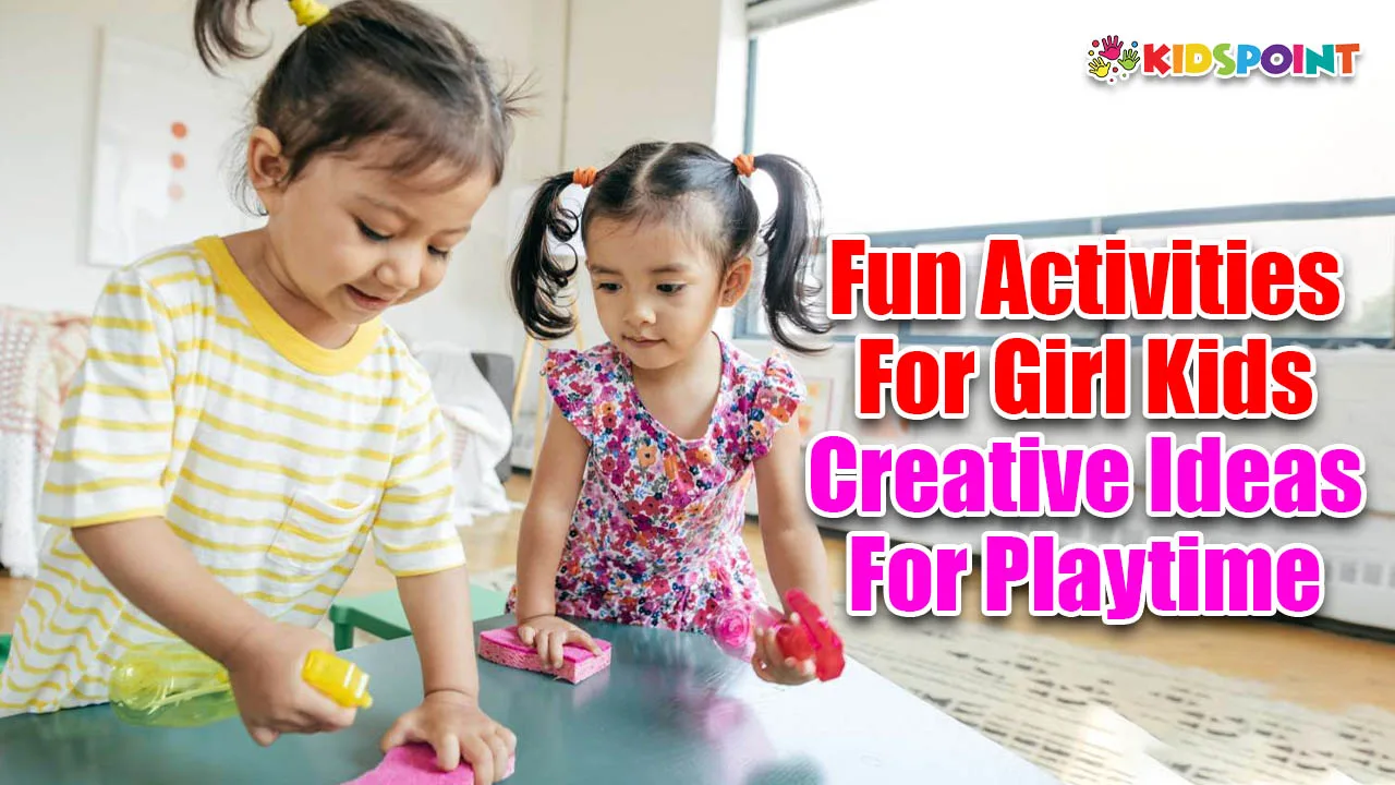 fun activities for girl kids creative ideas for playtime