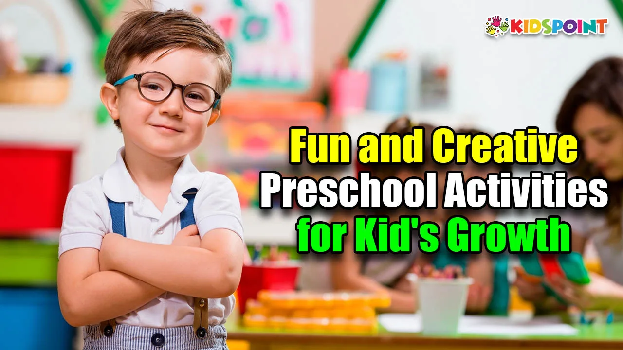 fun and creative preschool activities for kid's growth