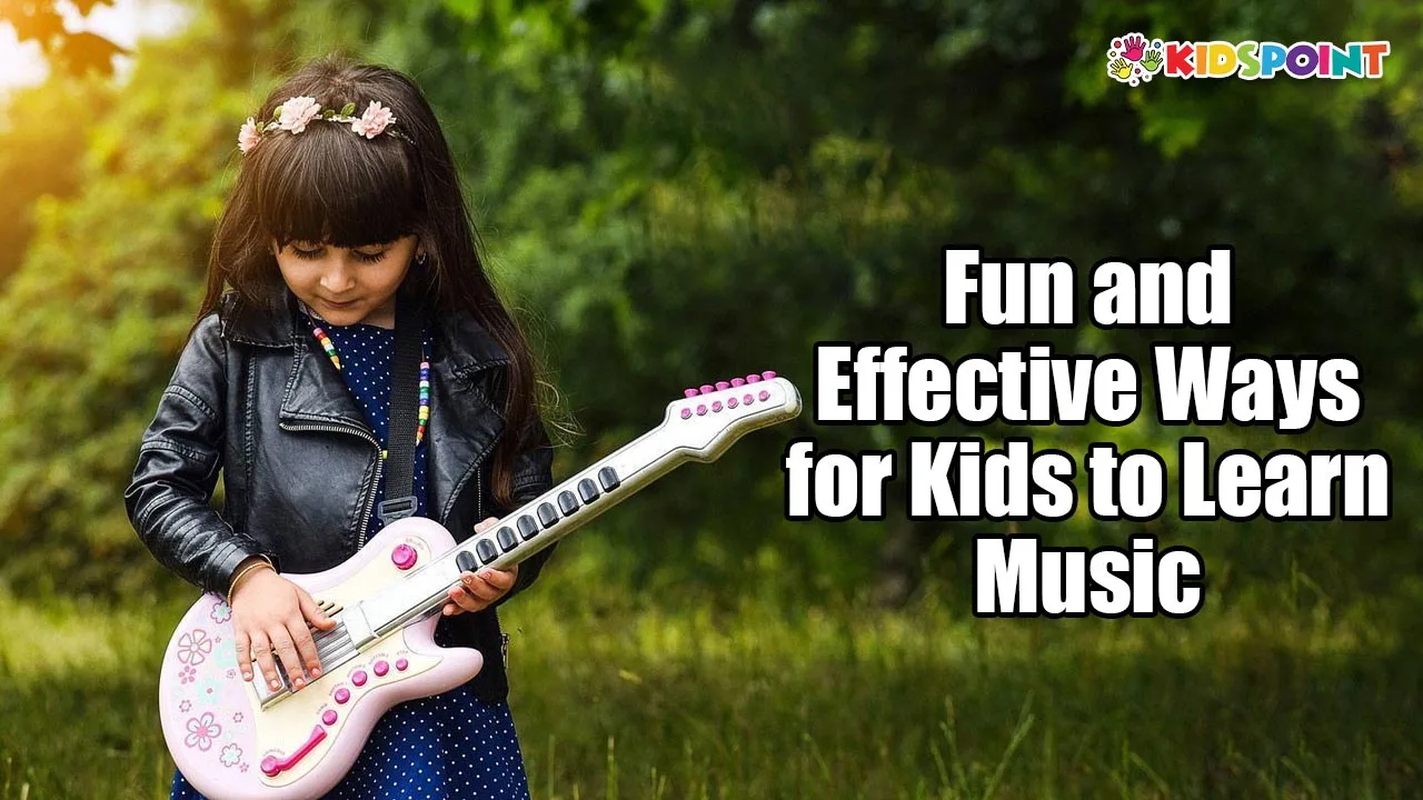 fun and effective ways for kids to learn music