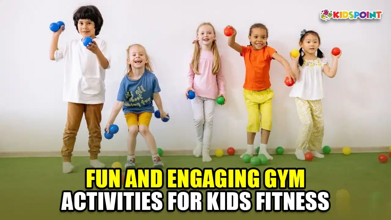 fun and engaging gym activities for kids' fitness