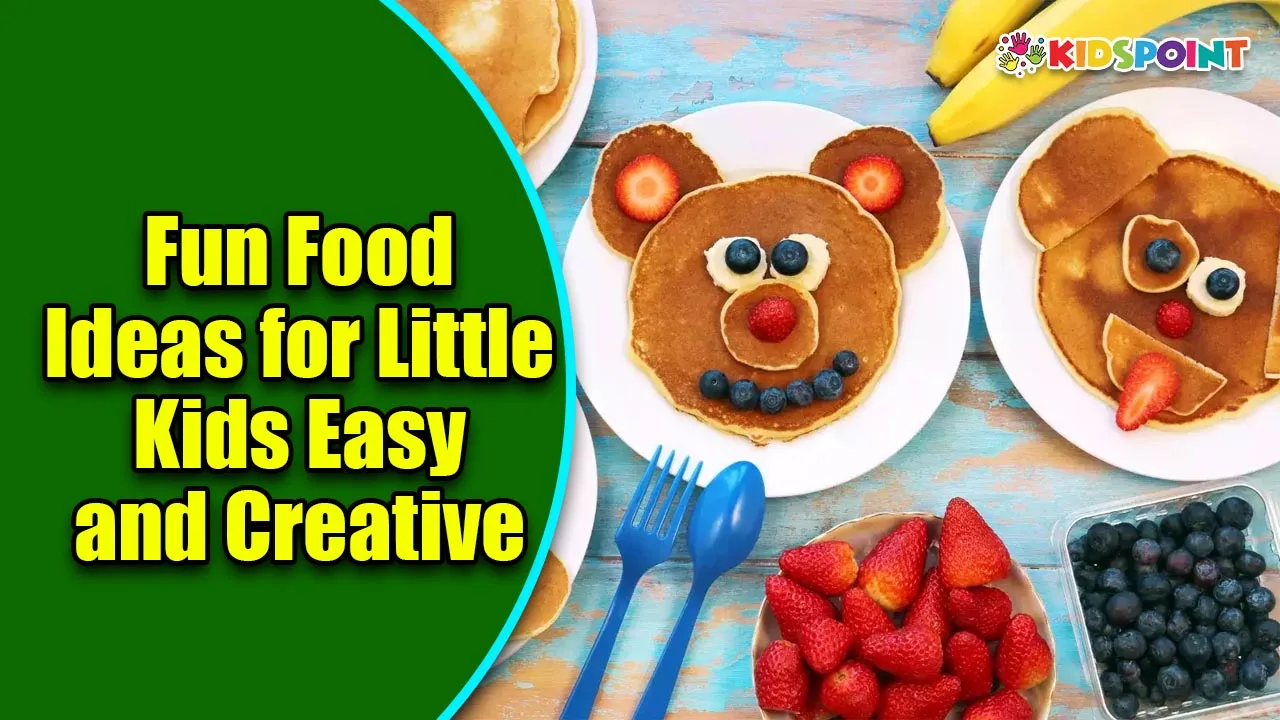 fun food ideas for little kids easy and creative