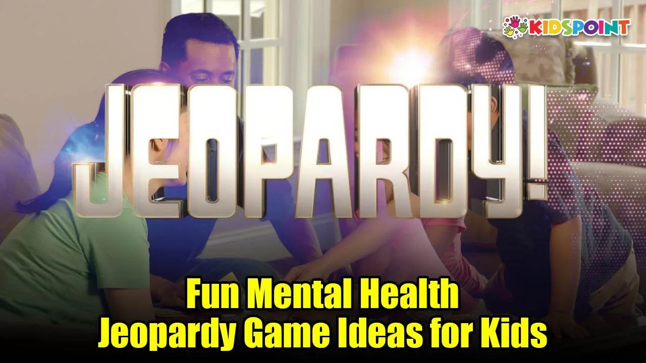 fun mental health jeopardy game ideas for kids