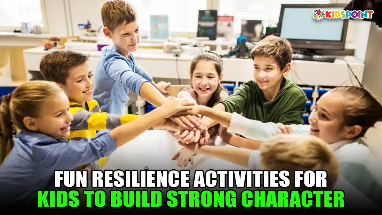 fun resilience activities for kids to build strong character